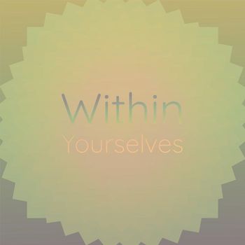 Various Artists - Within Yourselves
