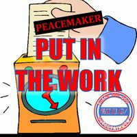 Peacemaker - Put In The Work