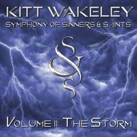 Kitt Wakeley - Symphony of Sinners & Saints, Vol. II: The Storm