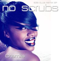 Chamira - No Scrubs (2023 Club Remix EP)