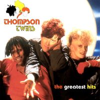 Thompson Twins - The Greatest Hits
