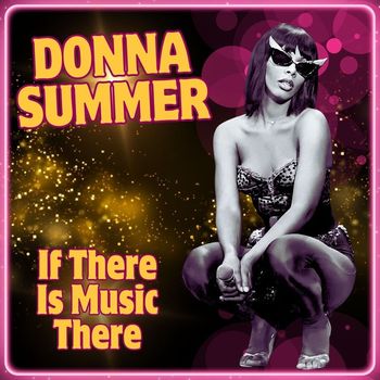 Donna Summer - If There Is Music There