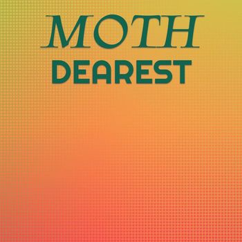 Various Artists - Moth Dearest