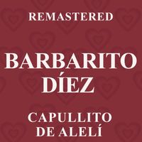 Barbarito Diez - Capullito de alelí (Remastered)