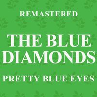 The Blue Diamonds - Pretty Blue Eyes (Remastered)