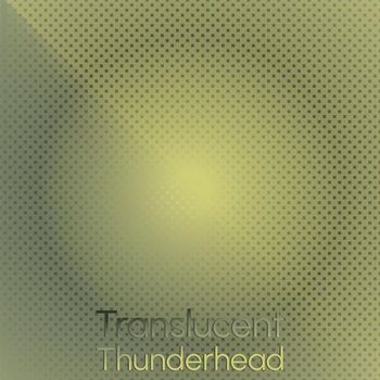 Various Artists - Translucent Thunderhead
