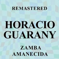 Horacio Guarany - Zamba amanecida (Remastered)
