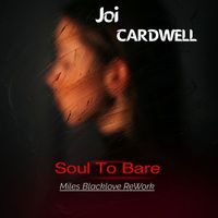 Joi Cardwell - Soul To Bare (Miles Blacklove Amapiano ReWork)
