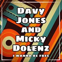 Davy Jones and Micky Dolenz - I Wanna Be Free