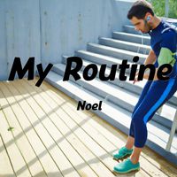 Noel - My Routine
