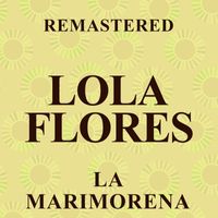 Lola Flores - La Marimorena (Remastered)