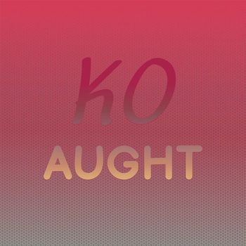 Various Artists - Ko Aught