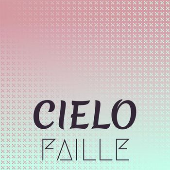 Various Artists - Cielo Faille