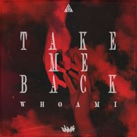WHØAMI - Take Me Back (Extended Mix)
