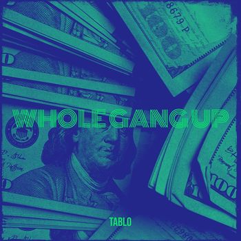 Tablo - Whole Gang Up (Explicit)