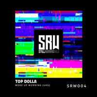 Top Dolla - Woke up Morning