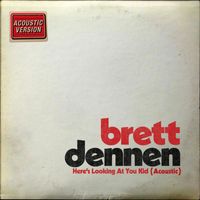 Brett Dennen - Here's Looking at You Kid (Acoustic)