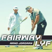 Arno Jordaan - Fairway Lyf