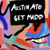 Austin Ato - Get Madd