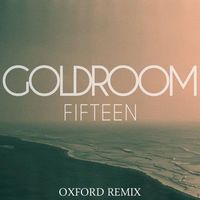 Goldroom - Fifteen (feat. Chela) (Oxford Remix)