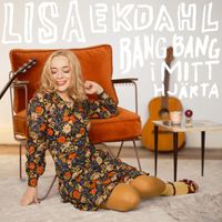 Lisa Ekdahl - Bang bang i mitt hjärta