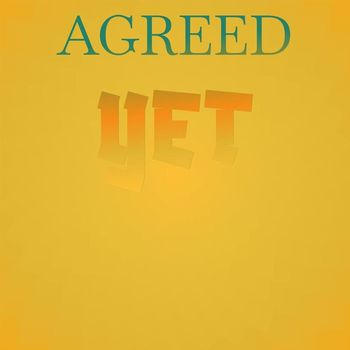 Various Artists - Agreed Yet