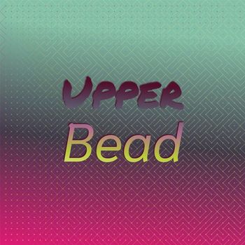 Various Artists - Upper Bead