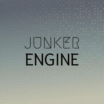 Various Artists - Junker Engine