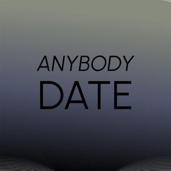 Various Artists - Anybody Date