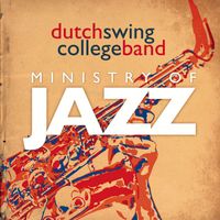 Dutch Swing College Band - Ministry of Jazz