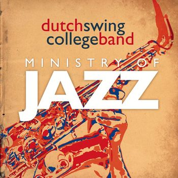 Dutch Swing College Band - Ministry of Jazz