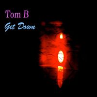 Tom B - Get Down