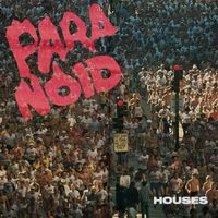 Houses - Paranoid