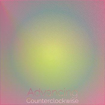 Various Artists - Advancing Counterclockwise