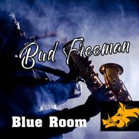 Bud Freeman - Blue Room (Remastered)