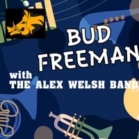 Bud Freeman - Bud Freeman with The Alex Welsh Band