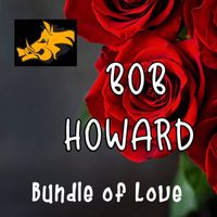 Bob Howard - Bundle of Love
