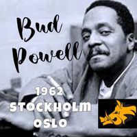 Bud Powell - 1962 Stockholm-Oslo