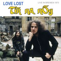 Tír na nÓg - Love Lost in Bremen (Live, Bremen, 1973)