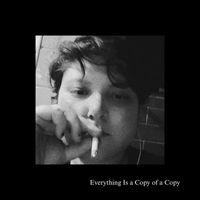 Borderline - Everything Is a Copy of a Copy