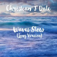 Christian J Dale - Waves Slow (Long Version)