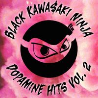 Black Kawa$aki Ninja - Dopamine Hits Vol. 2