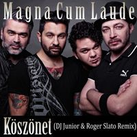 Magna Cum Laude - Köszönet (DJ Junior & Roger Slato Remix)