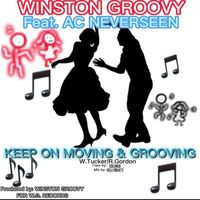 Winston Groovy - Keep on Moving and Grooving (feat. Ac Neverseen)