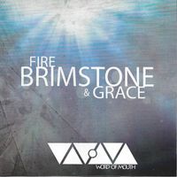 Word Of Mouth - Fire, Brimstone, & Grace