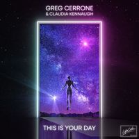 Greg Cerrone featuring Claudia Kennaugh - This Is Your Day