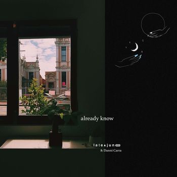 Late June - Already Know