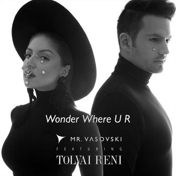 Mr. Vasovski - Wonder Where U R (feat. Tolvai Reni)