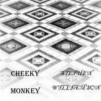 Stephen Williamson - Cheeky Monkey
