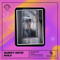 Quincy Ortiz - Build